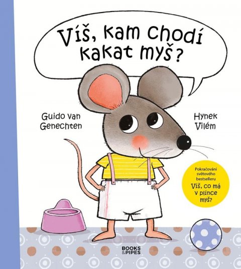 van Genechten Guido: Víš, kam chodí kakat myš? van Genechten Guido: Víš, kam chodí kakat myš?