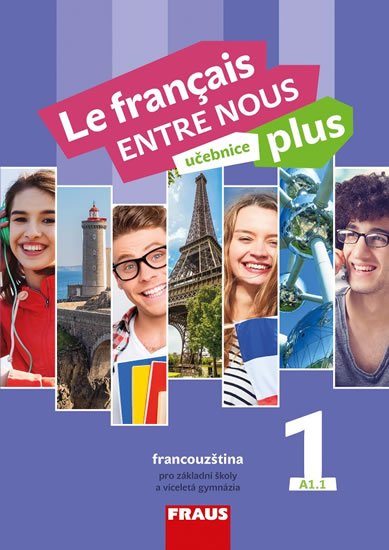 Nováková Sylva: Le francais ENTRE NOUS plus 1 UČ (A1.1) Nováková Sylva: Le francais ENTRE NOUS plus 1 UČ (A1.1)