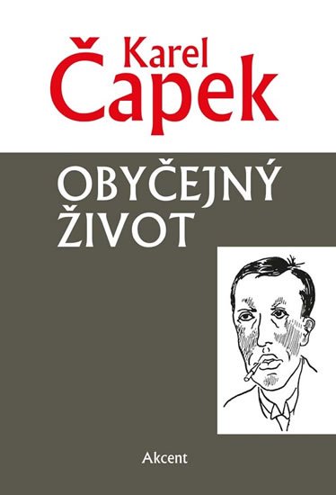 Čapek Karel: Obyčejný život Čapek Karel: Obyčejný život