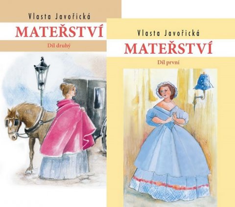 Javořická Vlasta: Mateřství I. a II. díl Javořická Vlasta: Mateřství I. a II. díl