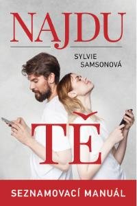 Samsonová Sylvie: Najdu tě - Seznamovací manuál