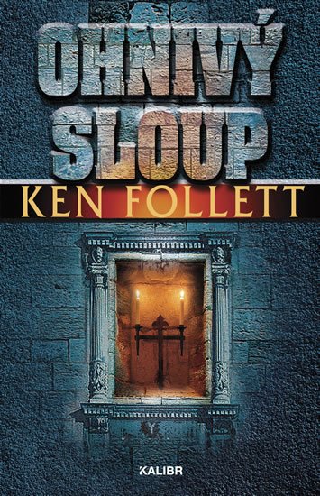 Follett Ken: Ohnivý sloup