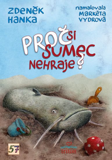 Hanka Zdeněk: Proč si sumec nehraje?