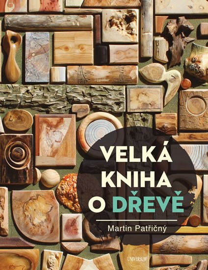 Patřičný Martin: Velká kniha o dřevě