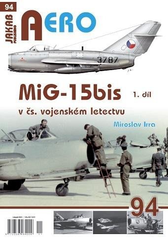 Irra Miroslav: AERO 94 MiG-15bis v čs. vojenském letectvu 1. díl