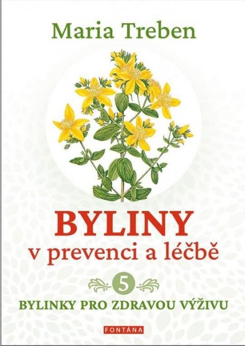 Treben Maria: Byliny v prevenci a léčbě 5 - Bylinky pro zdraví výživu Treben Maria: Byliny v prevenci a léčbě 5 - Bylinky pro zdraví výživu