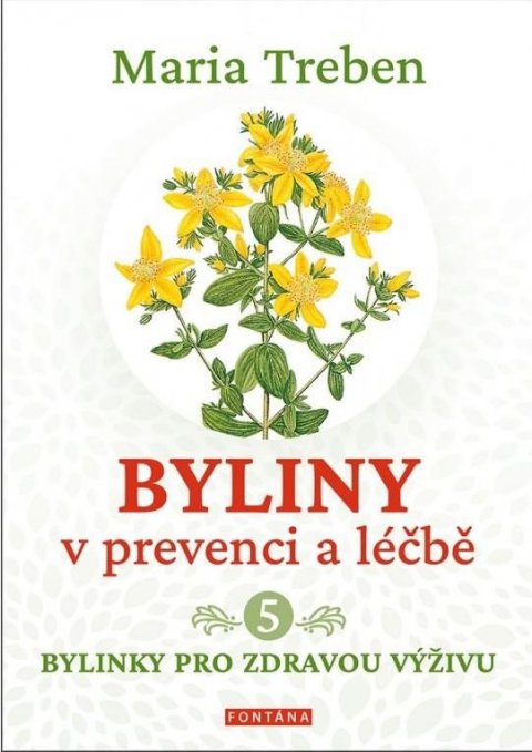 Treben Maria: Byliny v prevenci a léčbě 5 - Bylinky pro zdraví výživu