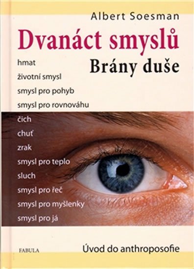 Soesman Albert: Dvanáct smyslů Brány duše Soesman Albert: Dvanáct smyslů Brány duše