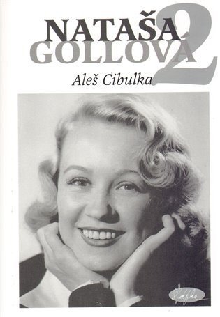 Cibulka Aleš: Nataša Gollová 2 - jubilejní limitované vydání u příležitosti 100. výročení