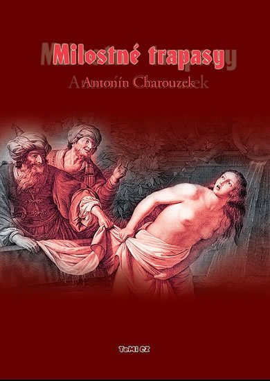 Charouzek Antonín: Milostné trapasy Charouzek Antonín: Milostné trapasy