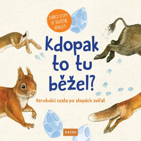 Ernsten Svenja: Kdopak to tu běžel? - Vzrušující cesta po stopách zvířat Ernsten Svenja: Kdopak to tu běžel? - Vzrušující cesta po stopách zvířat