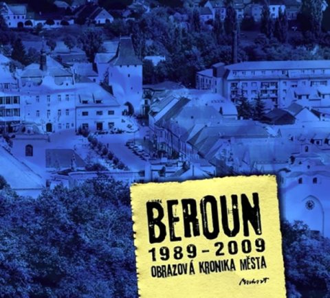 Machart Kameel: Beroun 1989-2009 - Obrazová kronika města Machart Kameel: Beroun 1989-2009 - Obrazová kronika města
