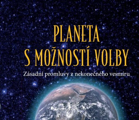 Schlemmerová Phyllis V.: Planeta s možností volby - Zásadní promluvy z nekonečného vesmíru Schlemmerová Phyllis V.: Planeta s možností volby - Zásadní promluvy z nekonečného vesmíru