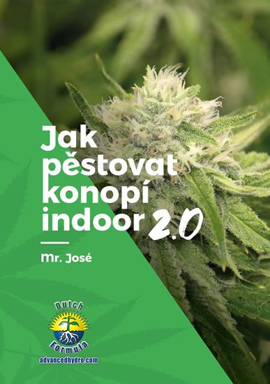 Mr. José: Jak pěstovat konopí indoor 2.0