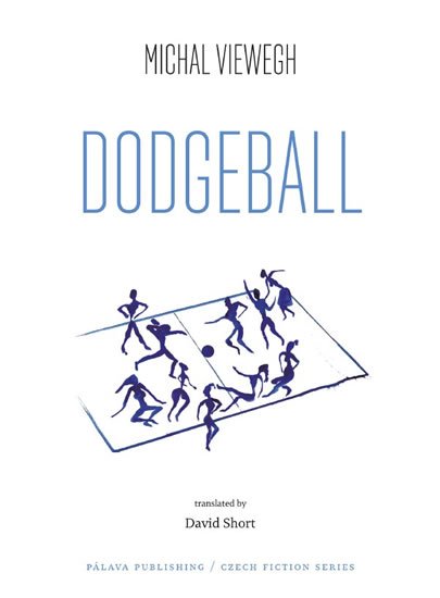 Viewegh Michal: Dodgeball (Vybíjená - anglicky) Viewegh Michal: Dodgeball (Vybíjená - anglicky)