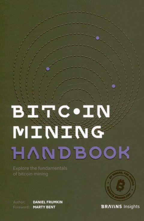 Frumkin Daniel: Bitcoin Mining Handbook