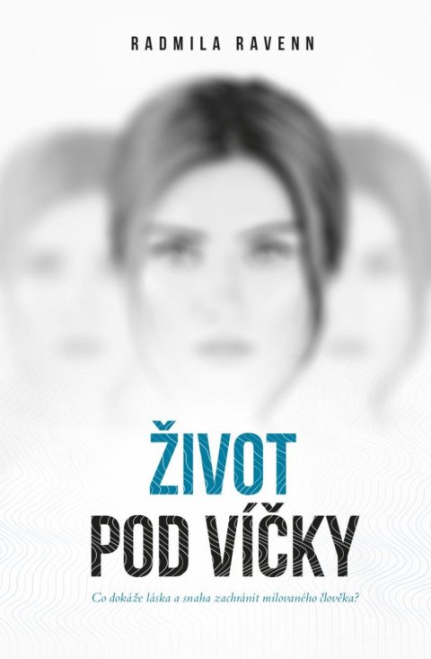 Ravenn Radmila: Život pod víčky