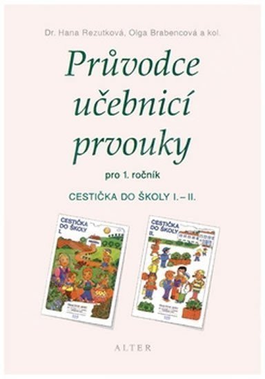 Rezutková Hana: Průvodce učebnicí Prvouky pro 1. ročník - Cestička do školy I.-II.