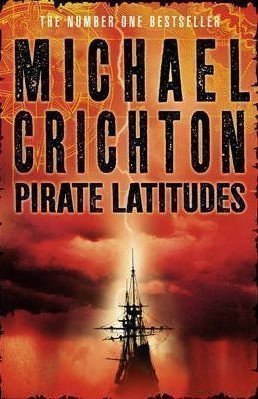 Crichton Michael: Pirate Latitudes