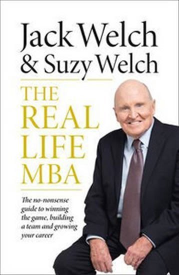 Welch Jack: The Real-life MBA