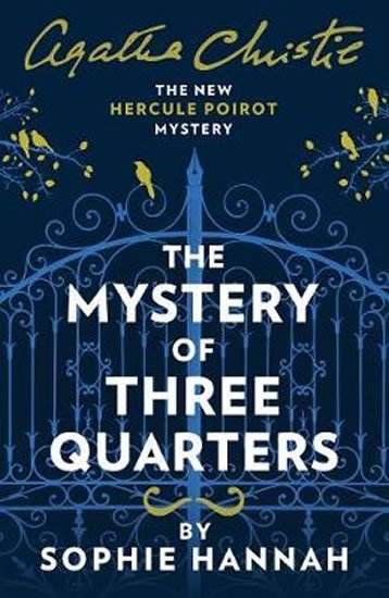 Hannahová Sophie: The Mystery of Three Quarters : The New Hercule Poirot Mystery