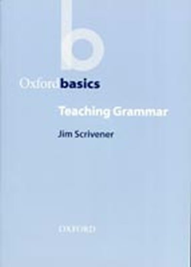 Scrivener Jim: Oxford Basics Teaching Grammar
