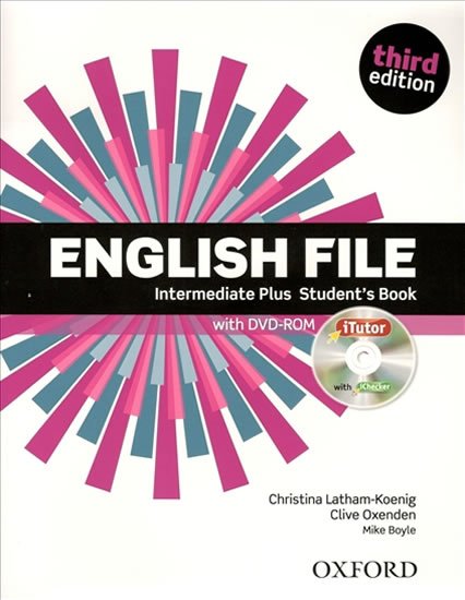 Latham-Koenig Christina; Oxenden Clive: English File Intermediate Plus Student´s Book (3rd) without iTutor CD-ROM