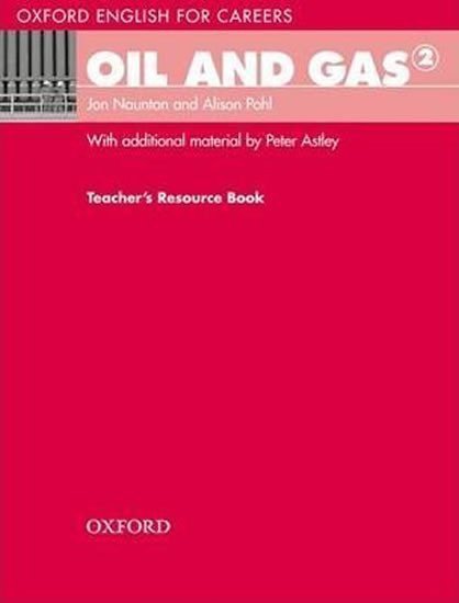 Naunton Jon: Oxford English for Careers Oil and Gas 2 Teacher´s Resource Book