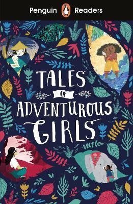 Kaltenthaler Birgit: Penguin Readers Level 1: Tales of Adventurous Girls (ELT Graded Reader)