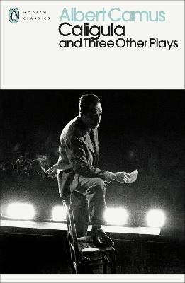 Camus Albert: Caligula and Three Other Plays