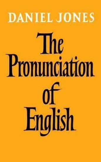 Jones Daniel: Pronunciation of English, The: Book