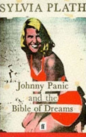 Plathová Sylvia: Johnny Panic and the Bible of Dreams