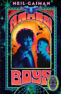 Gaiman Neil: Anansi Boys: A stunning new illustrated hardback edition of the internation Gaiman Neil: Anansi Boys: A stunning new illustrated hardback edition of the internation