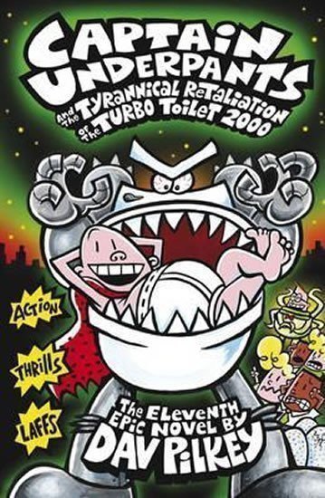 Pilkey Dav: Captain Underpants and the Tyrannical Retaliation of the Turbo Toilet 2000