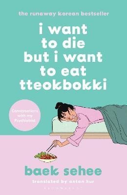 Sehee Baek: I Want to Die but I Want to Eat Tteokbokki: The cult hit that everyone is t