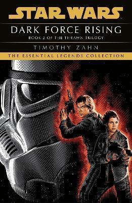 Zahn Timothy: Dark Force Rising : Book 2 (Star Wars Thrawn trilogy)