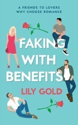 Gold Lily: Faking with Benefits