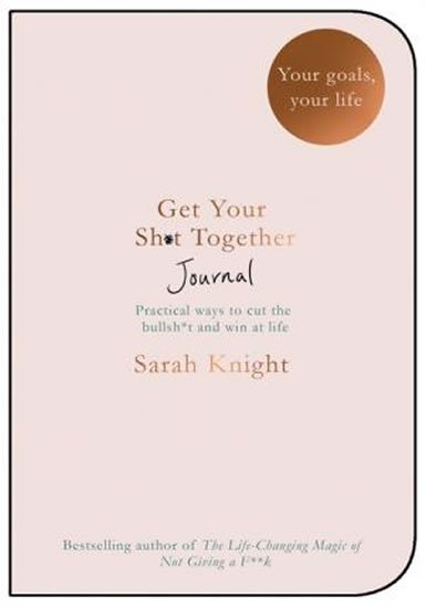 Knight Sarah: Get Your Sh*t Together Journal