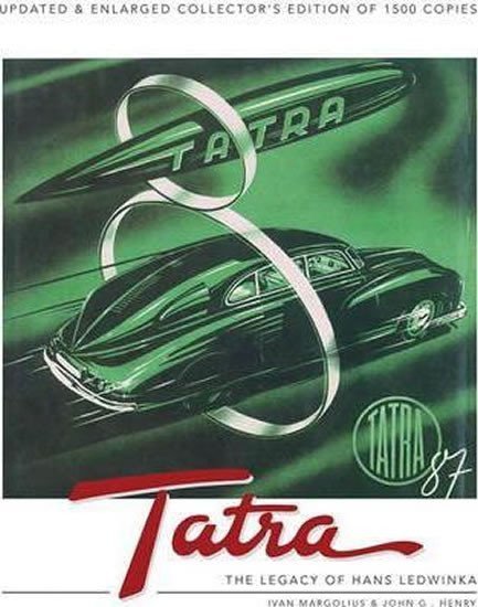 Margolius Ivan: Tatra : The Legacy of Hans Ledwinka