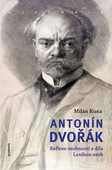 Kuna Milan: Antonín Dvořák - Reflexe osobnosti a díla. Lexikon osob