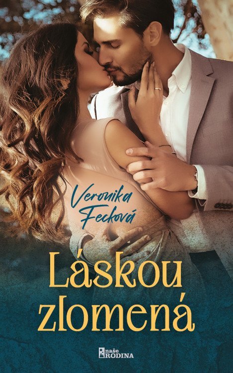 Fecková Veronika: Láskou zlomená