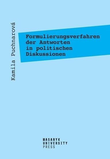Puchnarová Kamila: Formulierungsverfahren der Antworten in politischen Diskussionen - Am Beisp