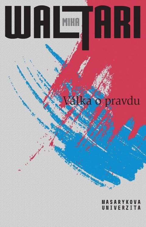 Waltari Mika: Válka o pravdu - Pravda o Estonsku, Lotyšsku a Litvě