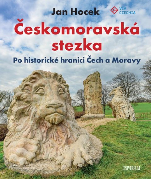 Hocek Jan: Českomoravská stezka - Po historické hranici Hocek Jan: Českomoravská stezka - Po historické hranici