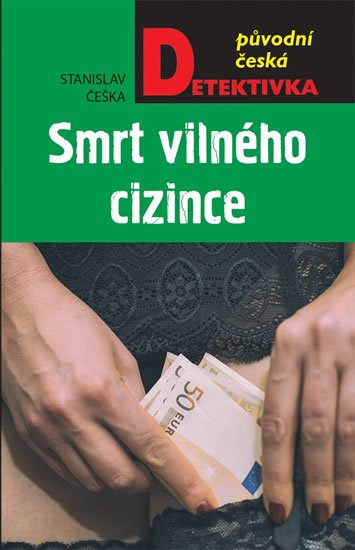 Češka Stanislav: Smrt vilného cizince Češka Stanislav: Smrt vilného cizince