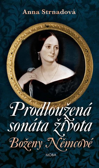 Strnadová Anna: Prodloužená sonáta života Boženy Němcové