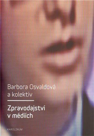 Osvaldová Barbora: Zpravodajství v médiích