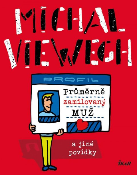 Viewegh Michal: Průměrně zamilovaný muž a jiné povídky Viewegh Michal: Průměrně zamilovaný muž a jiné povídky