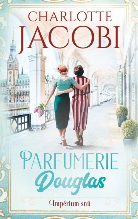 Jacobi Charlotte: Parfumerie Douglas: Impérium snů