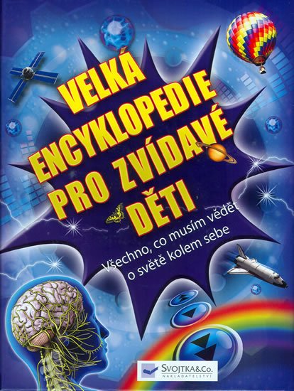 neuveden: Velká encyklopedie pro zvídavé děti – Všechno, co musím vědět o světě kolem